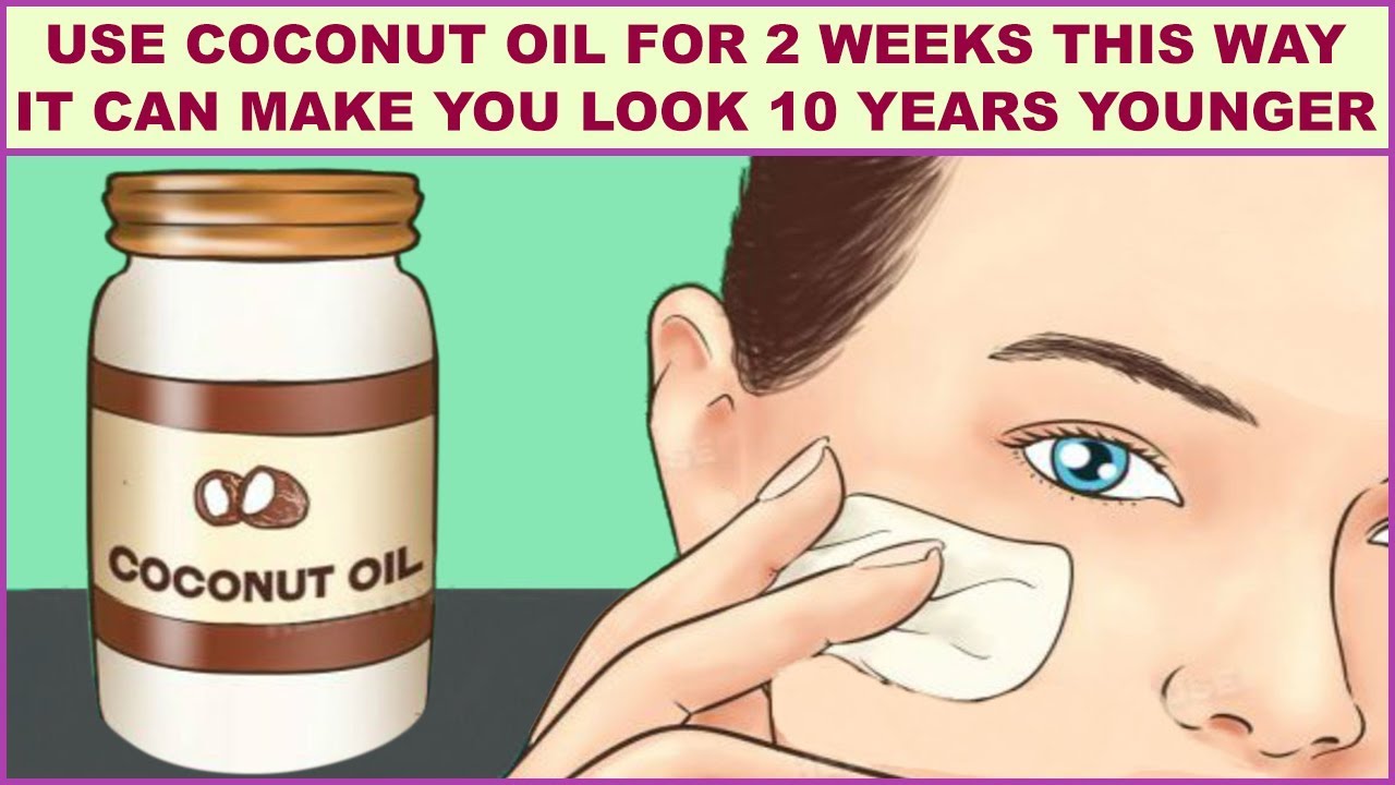 Coconut Oil Can Make You Look 10 Years Younger If You Use It For 2 Weeks