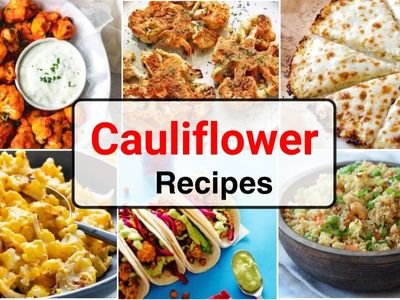 25 Must-Try Cauliflower Recipes That Will Transform Your Meals