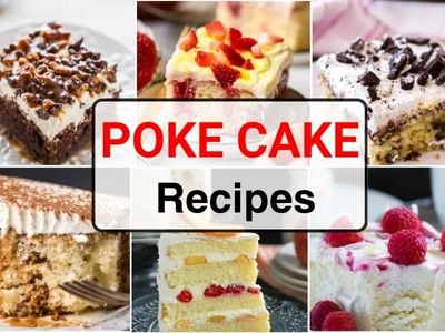 23 Irresistible Poke Cake Recipes for Every Occasion