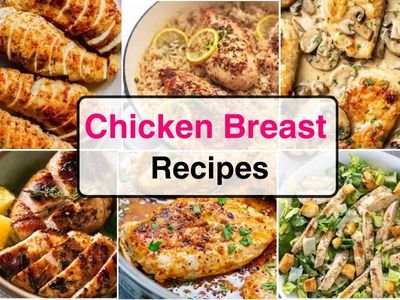 25 Chicken Breast Recipes that Will Spice Up Your Dinner Routine