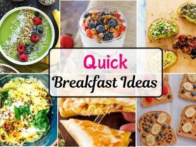 25 Quick Breakfast Ideas to Energize Your Morning