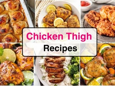 25 Easy Chicken Thigh Recipes You’ll Make All the Time