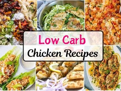 25 Delicious Low-Carb Chicken Recipes You Need to Try