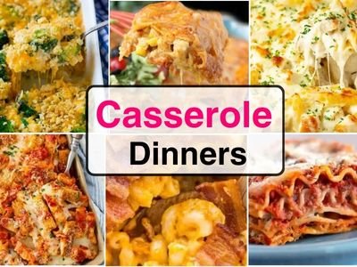 27 Easy Casserole Recipes for Dinner You’ll Love