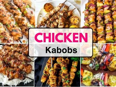 27 Chicken Kabob Recipes to Elevate Your Grilling Game