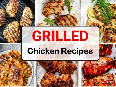 25 Easy Grilled Chicken Recipes to Try This Summer