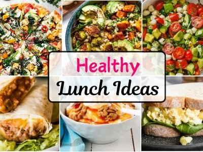 28 Healthy Lunch Ideas to Keep You Energized