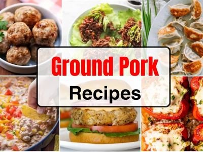 27 Easy Ground Pork Recipes You’ll Love