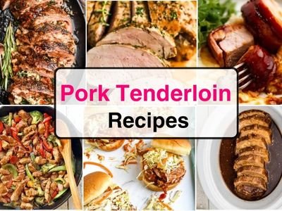 25 Mouth-Watering Pork Tenderloin Recipes You Need to Try