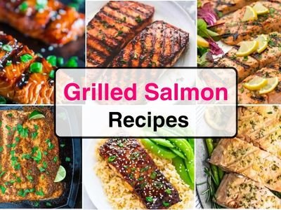 25 Easy Grilled Salmon Recipes You Need to Try