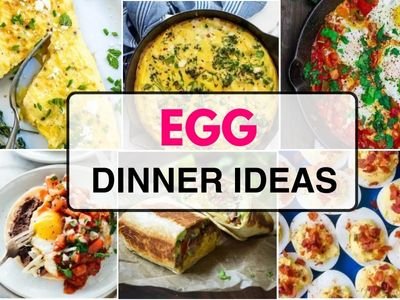 25 Easy Egg Recipes for Dinner