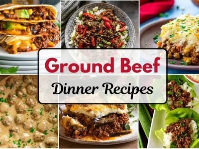 Ground Beef Recipes For Delicious Dinner