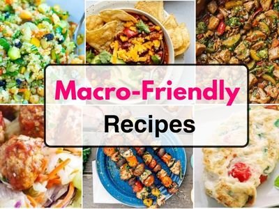 27 Easy Macro-Friendly Recipes for a Healthier You